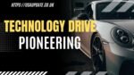 Technology Drive: Pioneering the Future