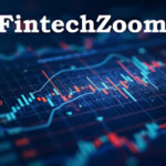 FintechZoom.com: Revolutionizing Financial Technology and Market Insights